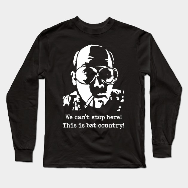 Hunter S Thompson "We Can't Stop Here! This Is Bat Country!" (Fear And Loathing In Las Vegas) Long Sleeve T-Shirt by CultureClashClothing